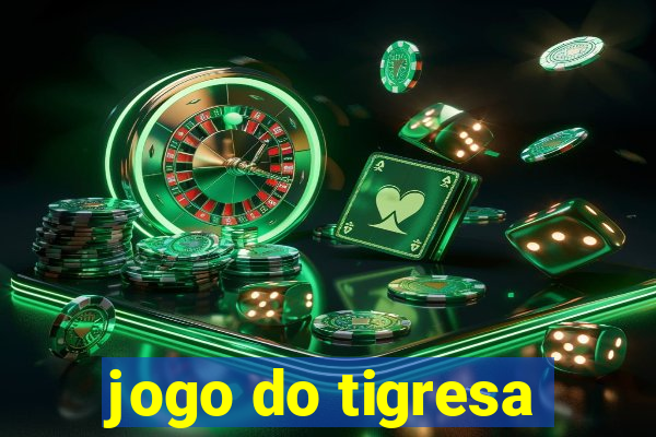 jogo do tigresa